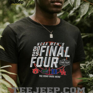 The road ends here 2025 Men’s Final Four April NCAA San Antonio sports shirt