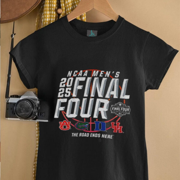 The road ends here 2025 Men’s Final Four April NCAA San Antonio sports shirt