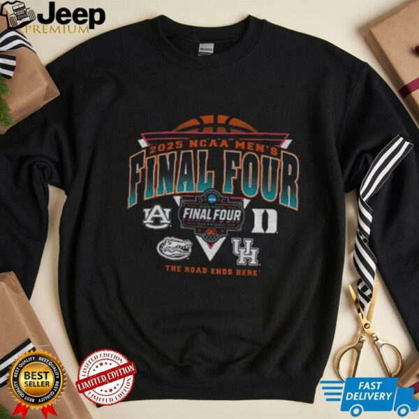 The road ends here 2025 Men’s Final Four April NCAA San Antonio t shirt