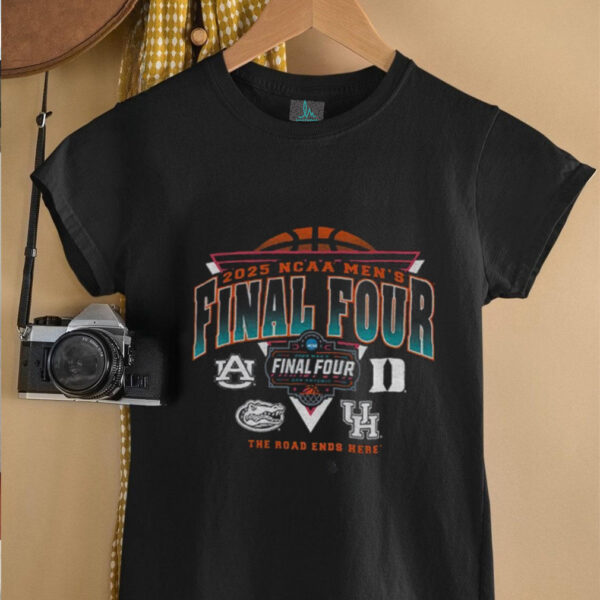 The road ends here 2025 Men’s Final Four April NCAA San Antonio t shirt