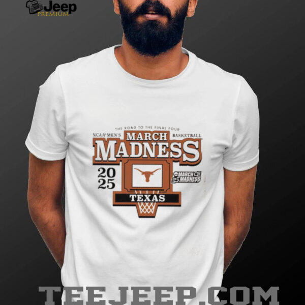 The road to the Final Four Texas Longhorns 2025 Men’s Basketball March Madness shirt