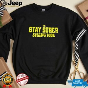 The stay sober spring tour 2025 shirt5