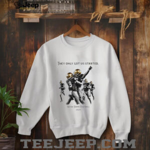 They only got us started Notre Dame football 2025 shirt3