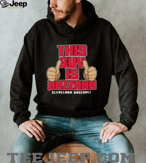 This Guy is Bazzana Travis Bazzana Cleveland baseball shirt