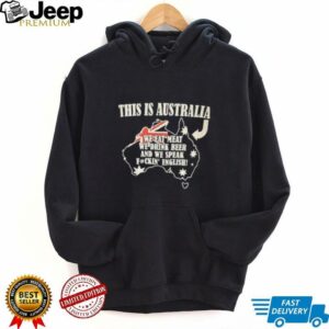 This is Australia we eat meat we drink beer and...