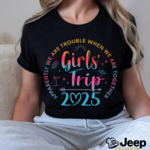 Tie Dye Girls Trip 2025 Trouble When We Are Together...
