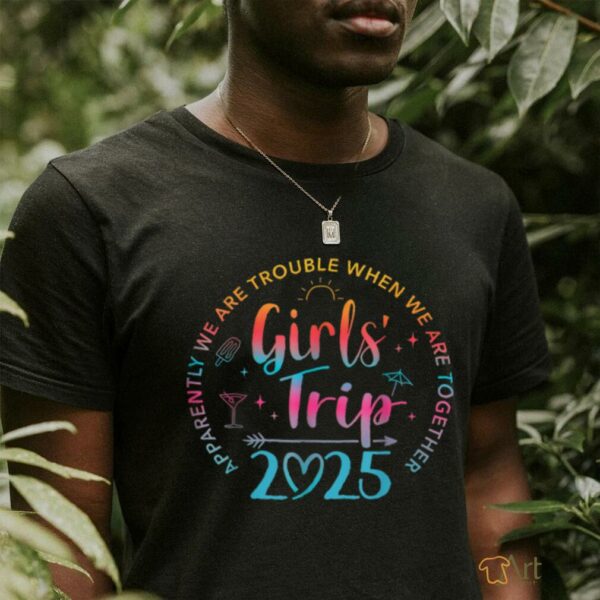 Tie Dye Girls Trip 2025 Trouble When We Are Together T Shirt