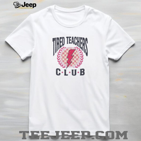 Tired teachers club lightning logo shirt