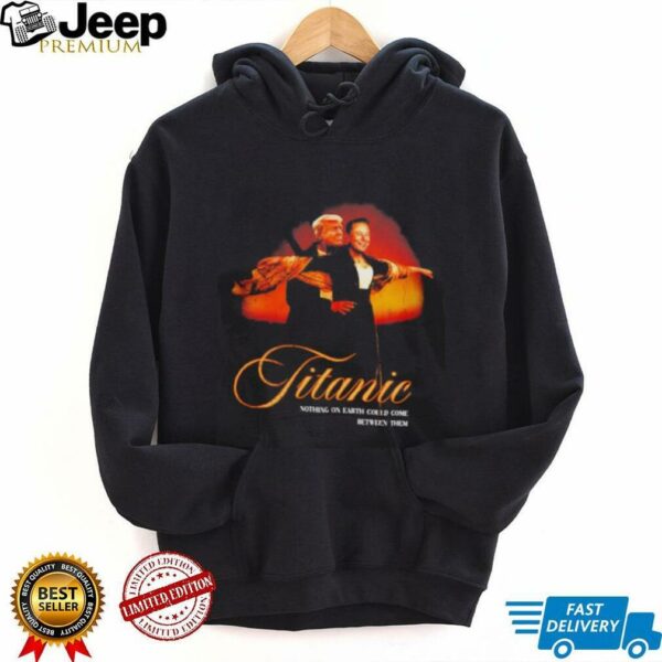 Titanic nothing on Earth could come between them Trump and Elon shirt