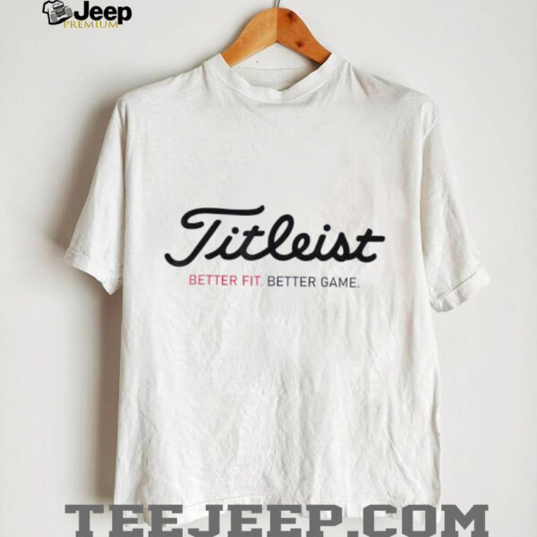 Titleis t Better Fit Better Game Golf Golfing Golfer shirt