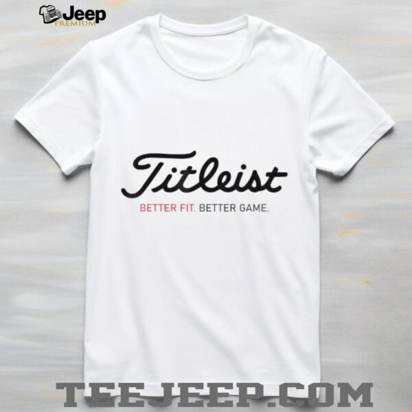 Titleis t Better Fit Better Game Golf Golfing Golfer shirt