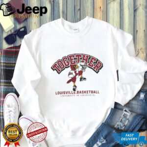 Together Louisville Cardinals NCAA March Madness shirt