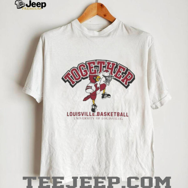 Together Louisville Cardinals NCAA March Madness shirt