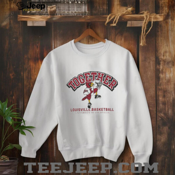 Together Louisville Cardinals NCAA March Madness shirt