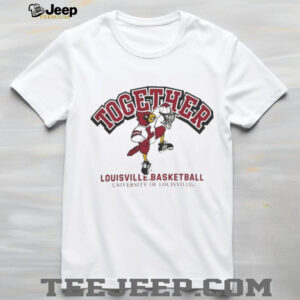 Together Louisville Cardinals NCAA March Madness shirt4
