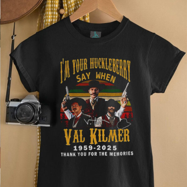 Tombstone Val Kilmer I’m your huckleberry say when 1959 2025 signature vintage shirt