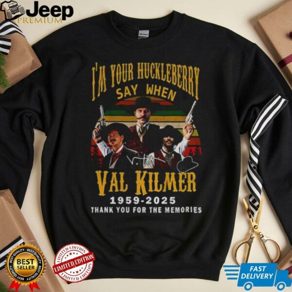 Tombstone Val Kilmer I’m your huckleberry say when 1959 2025 signature vintage shirt