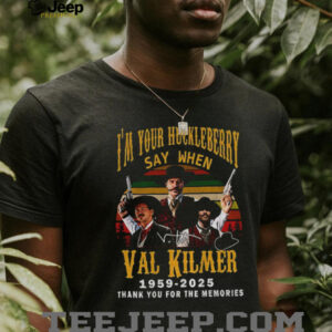 Tombstone Val Kilmer Im your huckleberry say when 1959 2025 signature vintage shirt3
