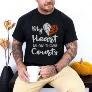 Top My Heart Is On Those Courts Volleyball Basketball T...
