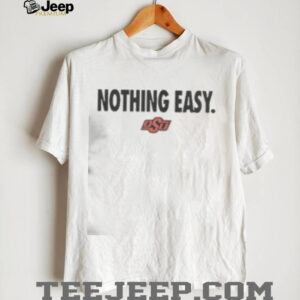 Top Oklahoma State Cowboys Nothing Easy T Shirt