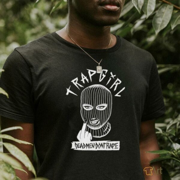Trap girl dead men dont rape t shirt black