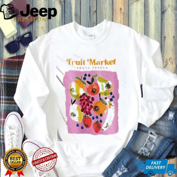 Truit Market Fruta Fresca shirt
