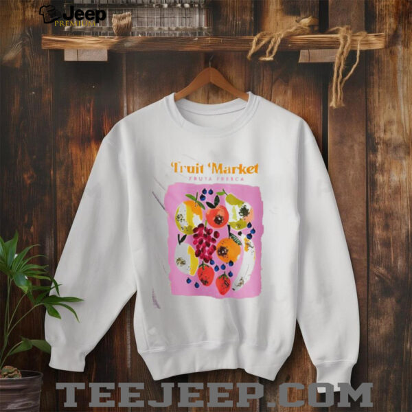 Truit Market Fruta Fresca shirt