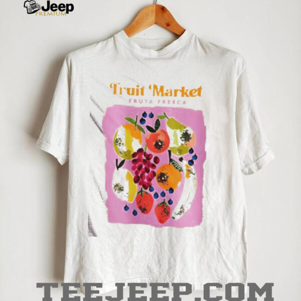 Truit Market Fruta Fresca shirt