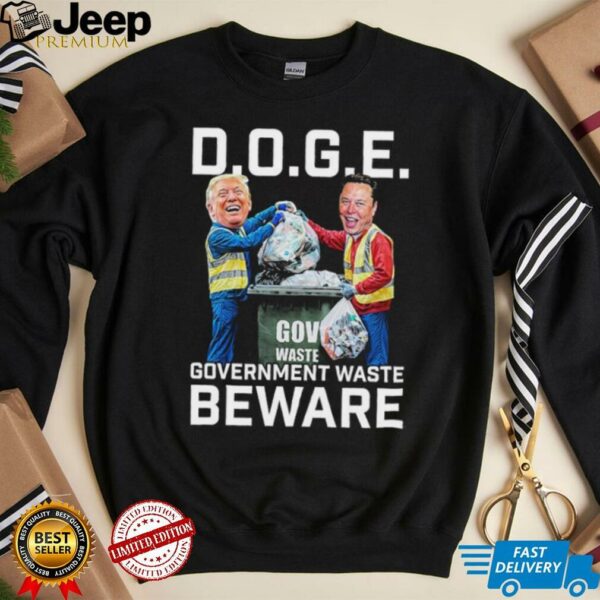 Trump And Elon Musk Doge Government Waste Beware T shirts