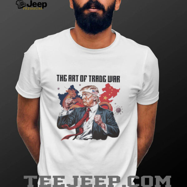 Trump Parody the art of trade war shirt