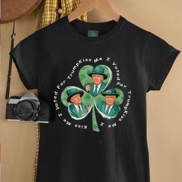 Trump St Patrick’s Day 2025 Funny Kiss Me I Voted For Trump T Shirt