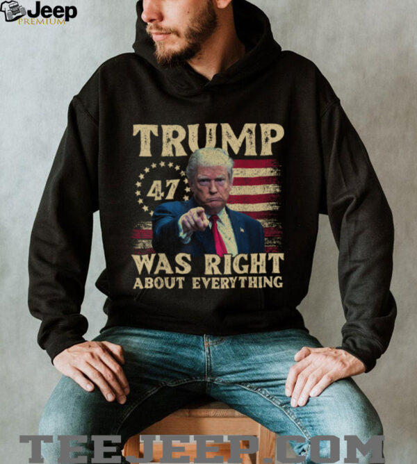 Trump Was Right About Everything T Shirt