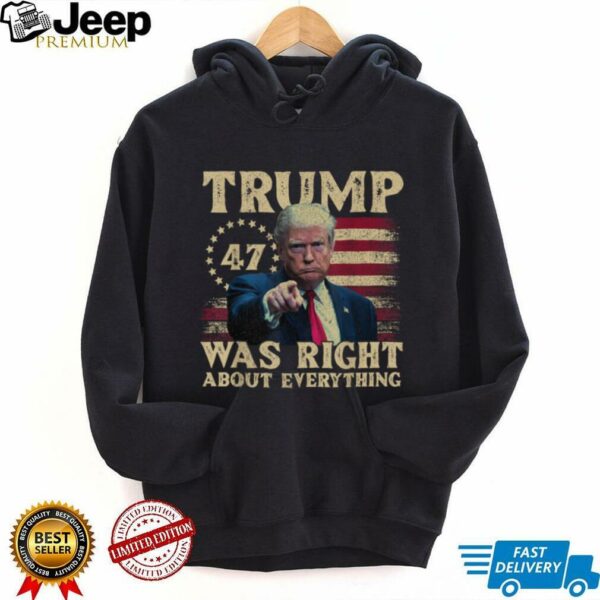 Trump Was Right About Everything T Shirt