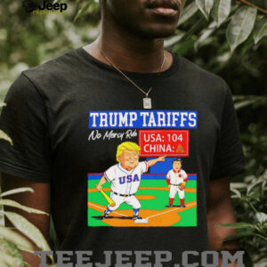 Trump tariffs no mercy rule USA 104 China baseball shirt