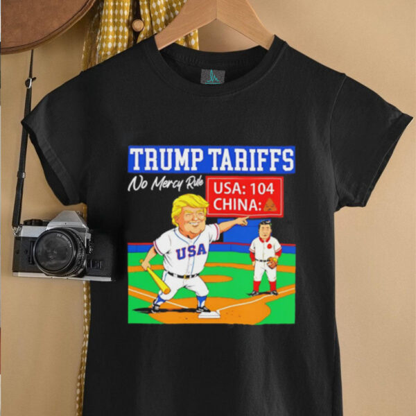 Trump tariffs no mercy rule USA 104 China baseball shirt