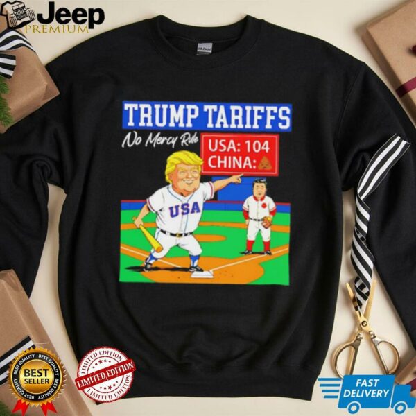 Trump tariffs no mercy rule USA 104 China baseball shirt