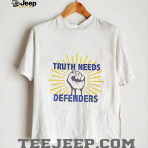 Truth needs defenders shirt0
