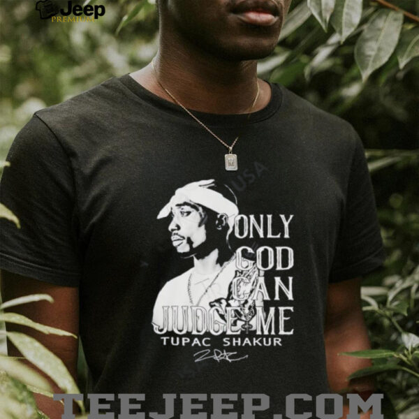 Tupac Shakur Only God Can Judge Me signature shirt