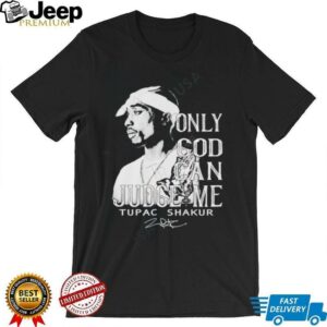 Tupac Shakur Only God Can Judge Me signature shirt3