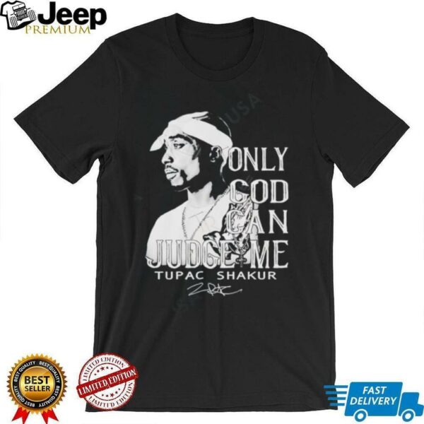Tupac Shakur Only God Can Judge Me signature shirt