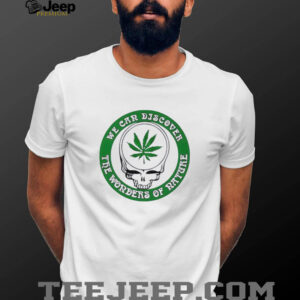 U5PWeML7 Grateful Dead we can discover the wonders of nature shirt1