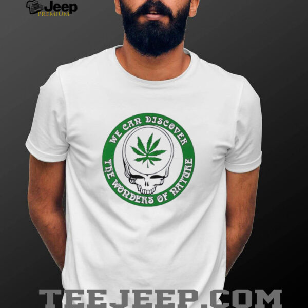 Grateful Dead we can discover the wonders of nature shirt