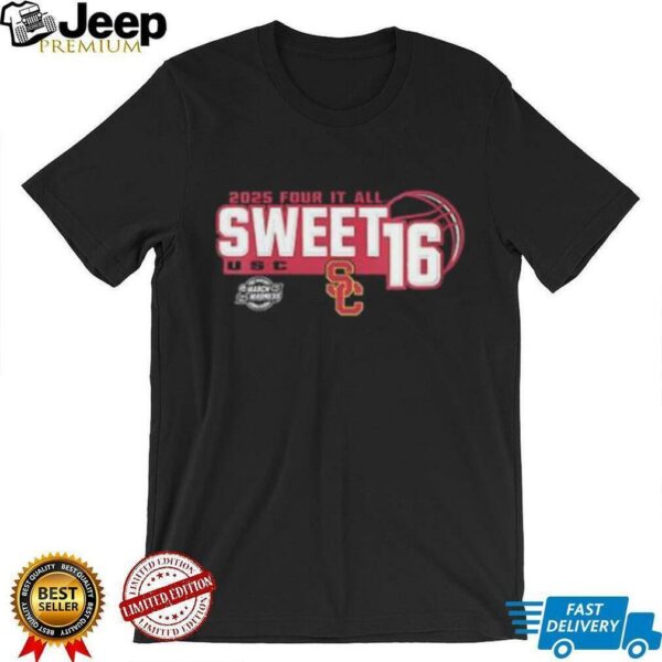 USC Trojans Sweet 16 2025 Women’s March Madness Four It All shirt