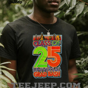 Universal class of 25 universal grad bash shirt