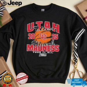 Utah Utes March Madness 2025 Four It All shirt