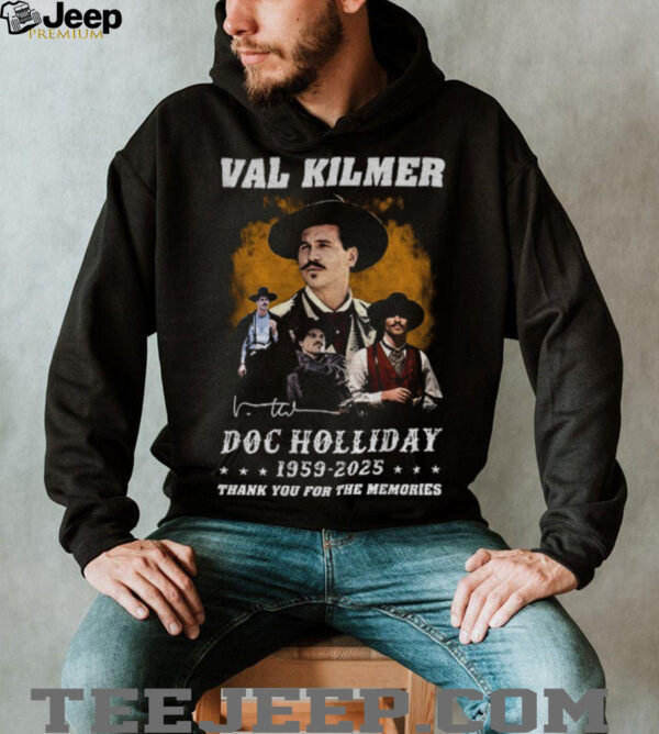 Val Kilmer Doc Holiday 1959 2025 thank you for the memories signature shirt