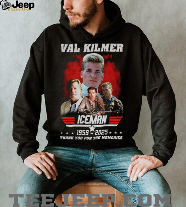 Val Kilmer Iceman 1959 2025 thank you for the memories signature shirt