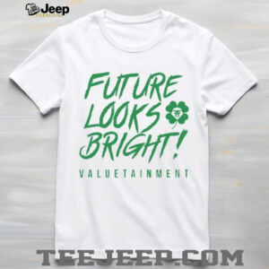 Valuetainment Future Looks Bright Shamrock T Shirt
