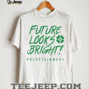 Valuetainment Future Looks Bright Shamrock T Shirt