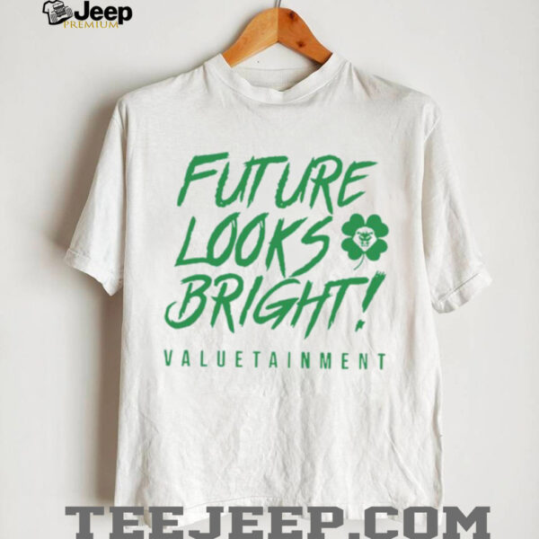 Valuetainment Future Looks Bright Shamrock T Shirt
